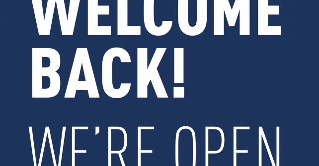 Welcome Back! We’re Open.